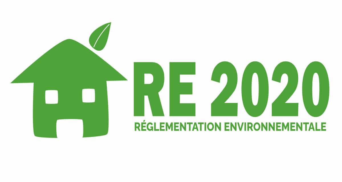 RE2020 Nouvelle Réglementation Energetique